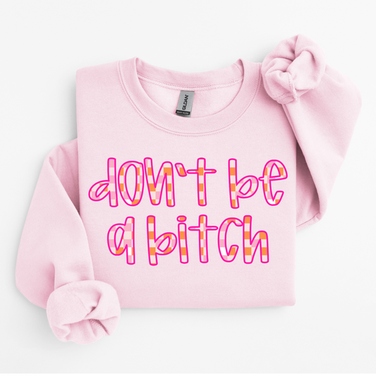 Don’t Be A Bitch